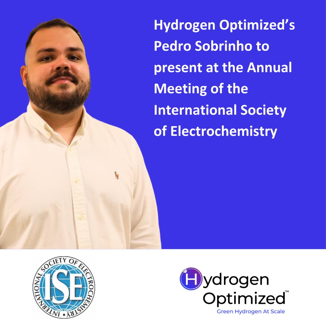 Hydrogen Optimized’s Pedro Sobrinho to Present on Aug. 20 at International Society of Electrochemistry Annual Meeting